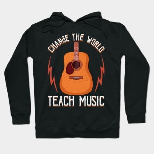 Change The World: Teach Music Awesome Teacher Hoodie